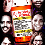 Anxiety Attack ft: Tim Dillon, Todd Barry, Justin Silver, James Mwaura, Rebecca Kaplan, Wolfgang Hunter, Na'im Ali + Special Guest